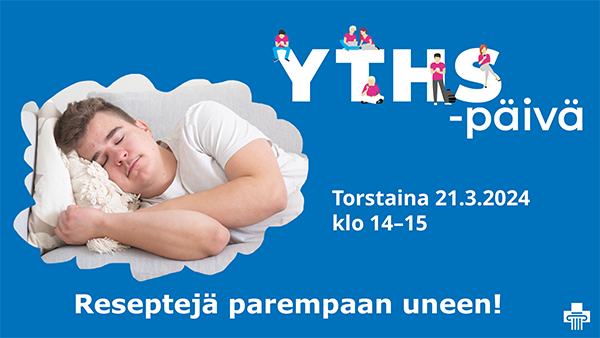 Nukkuva opiskelija, YTHS-päivän logo ja tekstit "Torstaina 21.3.2024 klo 14-15" ja "Reseptejä parempaan uneen".