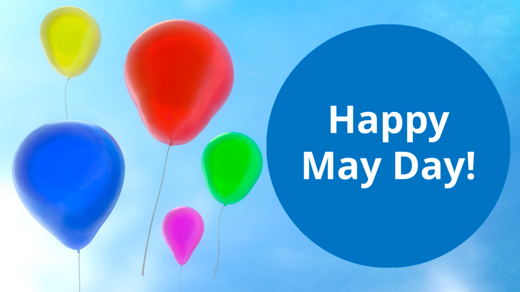 Colorful balloons in the sky and the text "Happy May Day!".